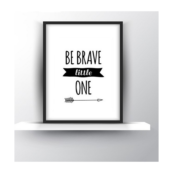 Print poster BE BRAVE 30X40cm